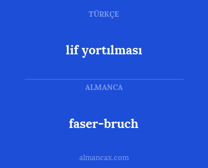 faser-bruch - lif yortılması
