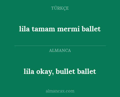 lila tamam mermi ballet - lila okay, bullet ballet
