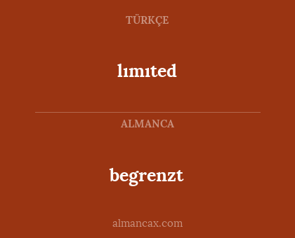 begrenzt - lımıted
