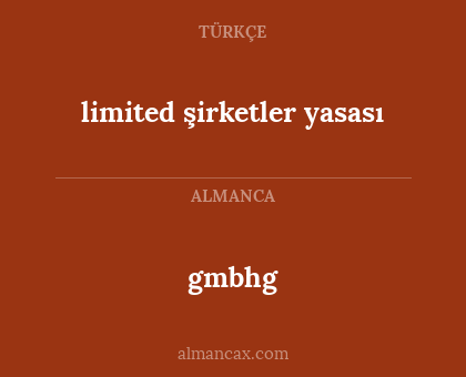 limited şirketler yasası - gmbhg