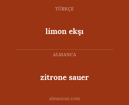 zitrone sauer - limon ekşı