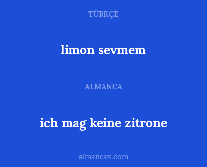 limon sevmem - ich mag keine zitrone