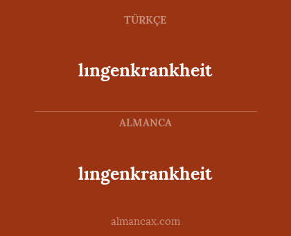 lıngenkrankheit - lıngenkrankheit
