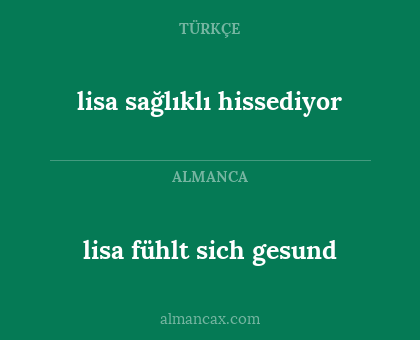 lisa fühlt sich gesund - lisa sağlıklı hissediyor