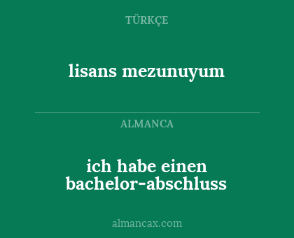lisans mezunuyum - ich habe einen bachelor-abschluss
