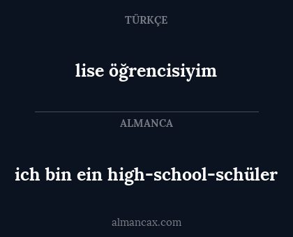 ich bin ein high-school-schüler - lise öğrencisiyim