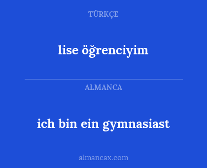 ich bin ein gymnasiast - lise öğrenciyim