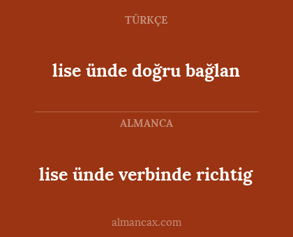 lise ünde doğru bağlan - lise ünde verbinde richtig