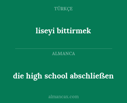liseyi bittirmek - die high school abschließen