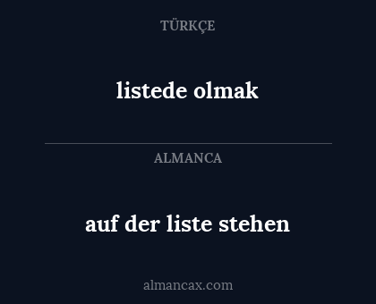 auf der liste stehen - listede olmak