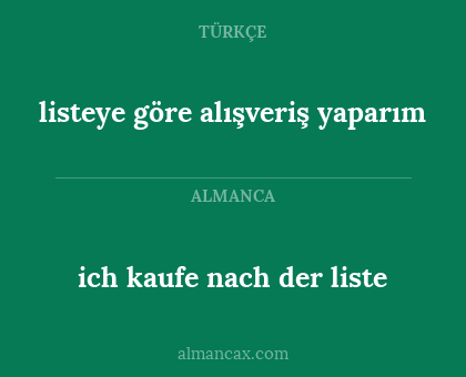 listeye göre alışveriş yaparım - ich kaufe nach der liste