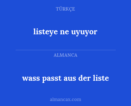 wass passt aus der liste - listeye ne uyuyor