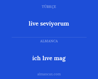 ich lıve mag - live seviyorum