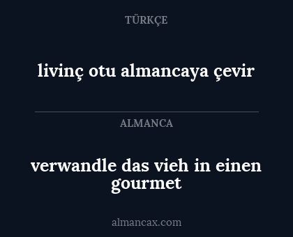 verwandle das vieh in einen gourmet - livinç otu almancaya çevir