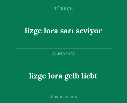 lizge lora gelb liebt - lizge lora sarı seviyor