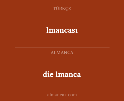 die lmanca - lmancası