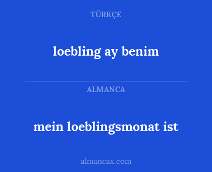 loebling ay benim - mein loeblingsmonat ist