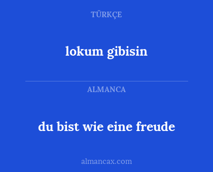 du bist wie eine freude - lokum gibisin