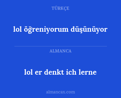 lol er denkt ich lerne - lol öğreniyorum düşünüyor
