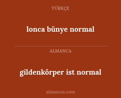 lonca bünye normal - gildenkörper ist normal