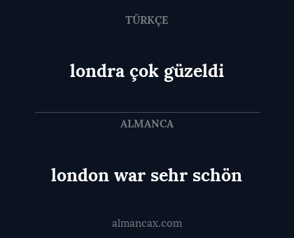 londra çok güzeldi - london war sehr schön