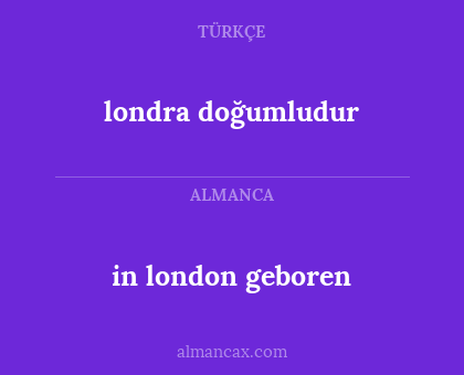 londra doğumludur - in london geboren