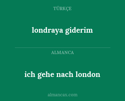 ich gehe nach london - londraya giderim