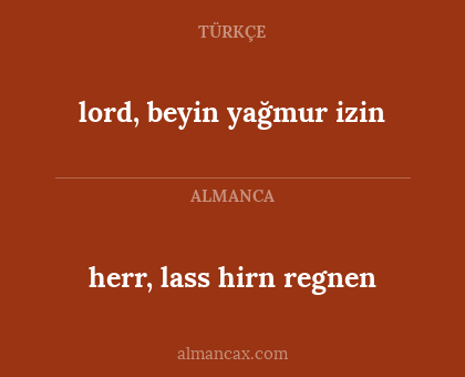 herr, lass hirn regnen - lord, beyin yağmur izin