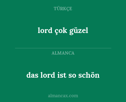 das lord ist so schön - lord çok güzel