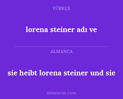 lorena steiner adı ve - sie heibt lorena steiner und sie