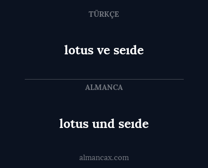 lotus und seıde - lotus ve seıde