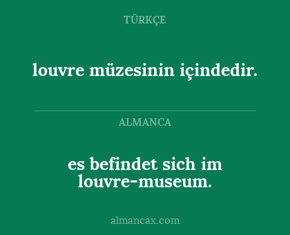 es befindet sich im louvre-museum. - louvre müzesinin içindedir.