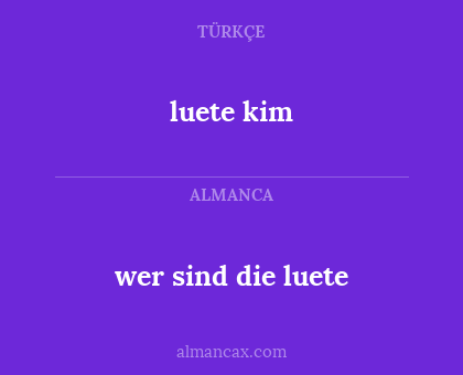luete kim - wer sind die luete