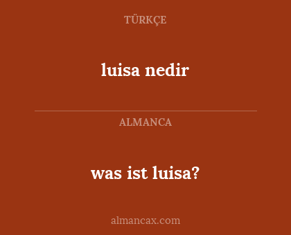 luisa nedir - was ist luisa?