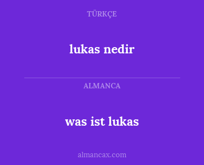 was ist lukas - lukas  nedir