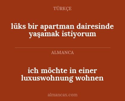 ich möchte in einer luxuswohnung wohnen - lüks bir apartman dairesinde yaşamak istiyorum