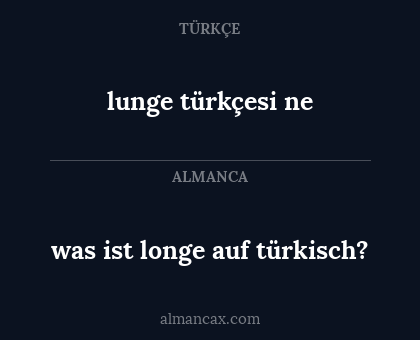 lunge türkçesi ne - was ist longe auf türkisch?
