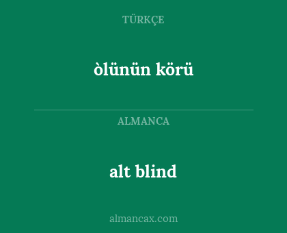 òlünün körü - alt blind