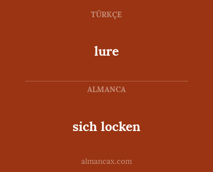 lure - sich locken
