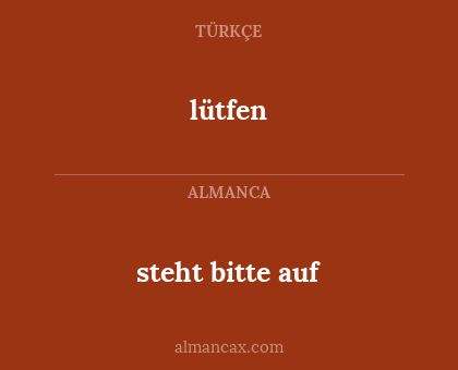 lütfen - steht bitte auf