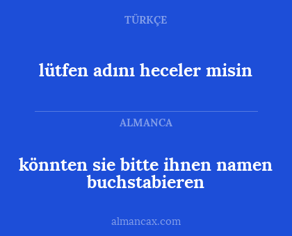 lütfen adını heceler misin - könnten sie bitte ihnen namen buchstabieren