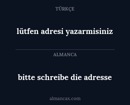 lütfen adresi yazarmisiniz - bitte schreibe die adresse