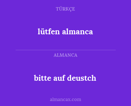 lütfen almanca - bitte auf deustch
