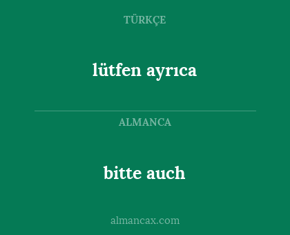 bitte auch - lütfen ayrıca