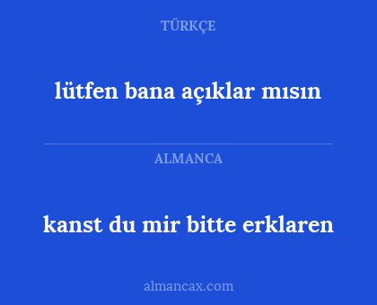 kanst du mir bitte erklaren - lütfen bana açıklar mısın