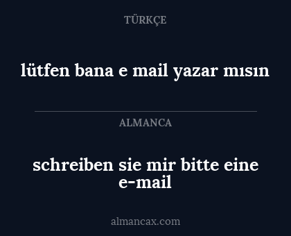 schreiben sie mir bitte eine e-mail - lütfen bana e mail yazar mısın