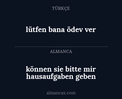 lütfen bana ödev ver - können sie bitte mir hausaufgaben geben