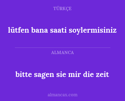 bitte sagen sie mir die zeit - lütfen bana saati soylermisiniz