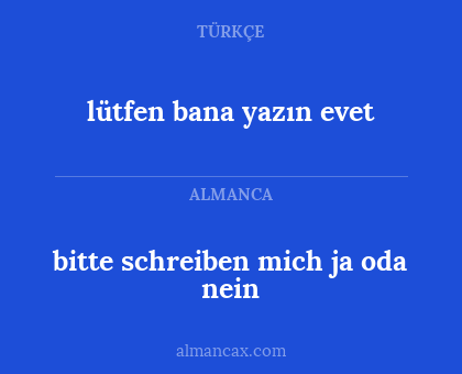 lütfen bana yazın evet - bitte schreiben mich ja oda nein