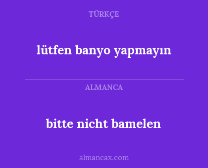 lütfen banyo yapmayın - bitte nicht bamelen